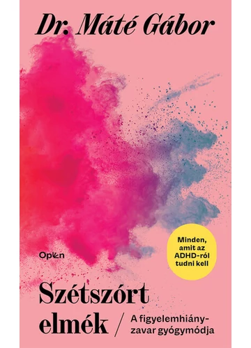 Szétszórt elmék - A figyelemhiányzavar új gyógymódja (új kiadás) Dr. Máté Gábor