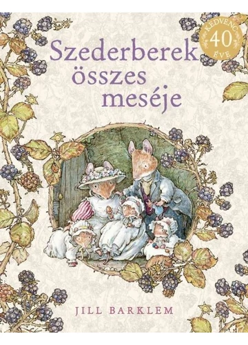 Szederberek összes meséje Jill Barklem