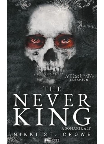 The Never King - A Sohakirály Nikki St.Crowe