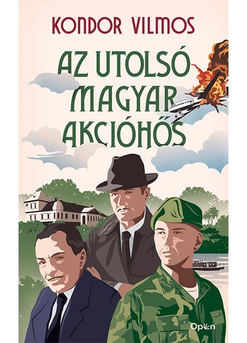 Az utolsó magyar akcióhős Kondor Vilmos