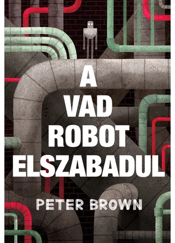 A vad robot elszabadul Peter Brown