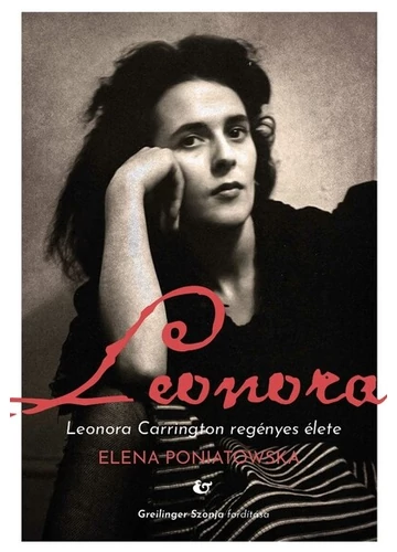 Leonora - Leonora Carrington regényes élete Elena Poniatowska