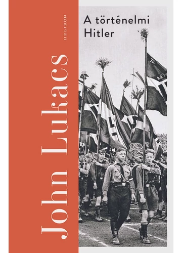 A történelmi Hitler John Lukács