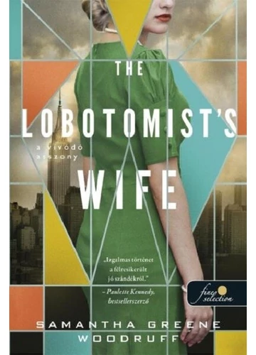 The Lobotomist`s Wife - A vívódó asszony Samatha Greene Woodruff