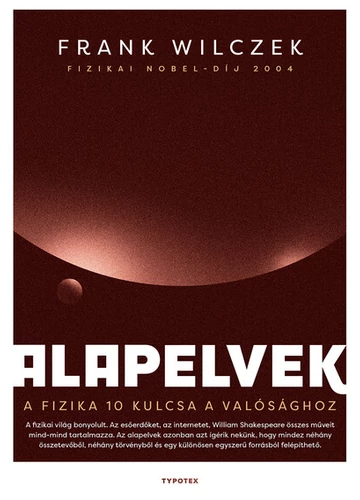 Alapelvek - A fizika tíz kulcsa a valósághoz Frank Wilczek