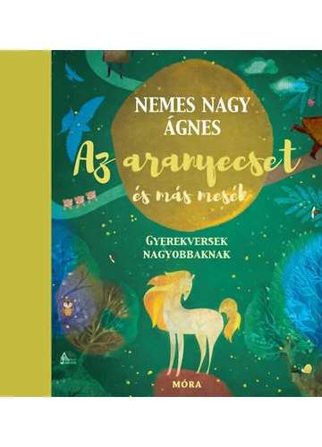 Az aranyecset - Gyerekversek és mesék nagyobbaknak Nemes Nagy Ágnes