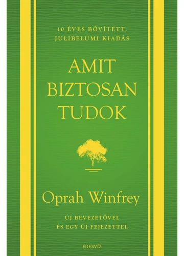 Amit biztosan tudok (10 éves, bővített, jubileumi kiadás) Oprah Winfrey