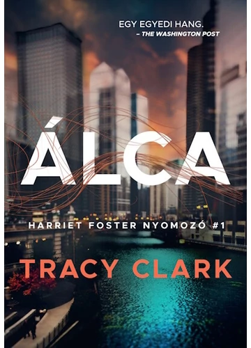 ÁLCA - Harriet Foster nyomozó #1 Tracy Clark