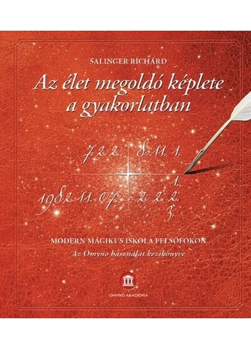 Az élet megoldó képlete a gyakorlatban - Modern mágikus iskola felsőfokon, Az Omyno használat kézikönyve Salinger Richárd