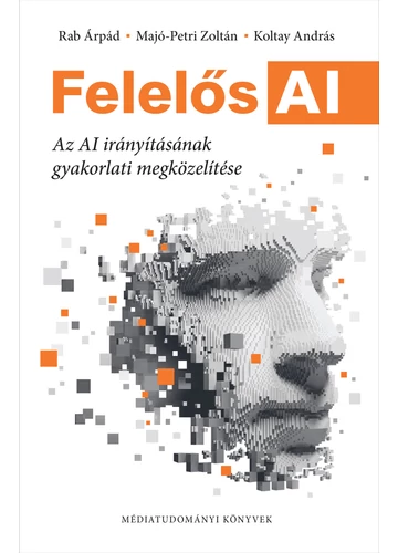 Felelős AI - Rab Árpád-Majó-Petri Zoltán]-Koltay András