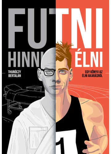 Futni, hinni, élni - Egy könyv az élni akarásról (új kiadás) Thuróczy Bertalan