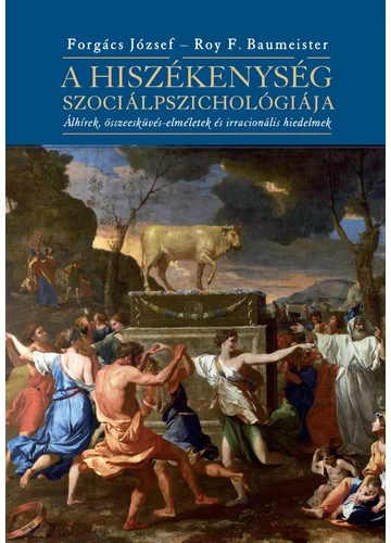 A hiszékenység szociálpszichológiája - Joseph Paul Forgas és Roy F. Baumeister