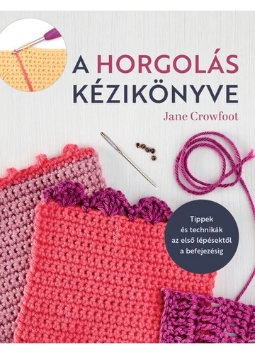 A horgolás kézikönyve Jane Crowfoot