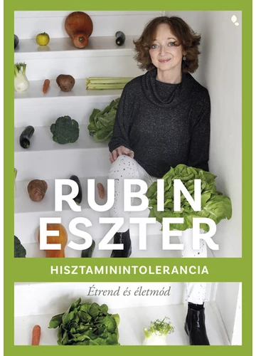 Hisztaminintolerancia - Étrend és életmód Rubin Eszter