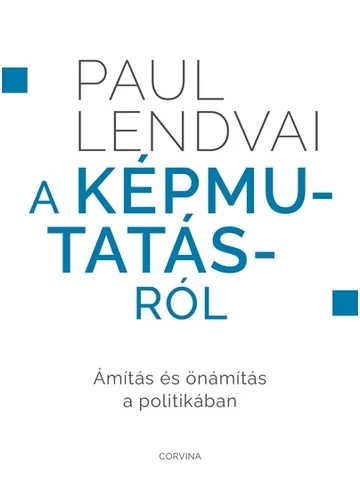 A képmutatásról - Ámítás és önámítás a politikában Paul Lendvai