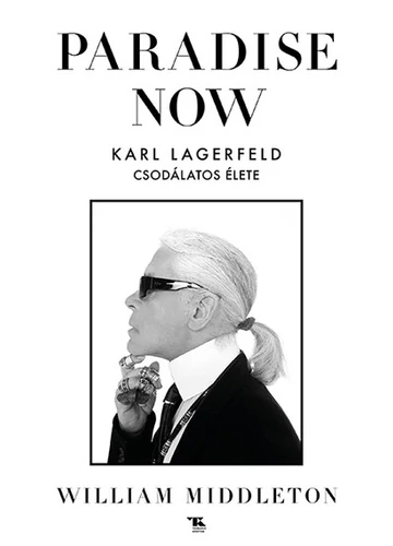 Paradise Now - Karl Lagerfeld csodálatos élete William Middleton