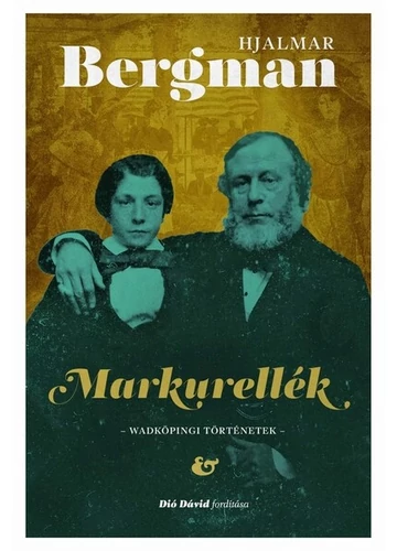 Markurellék - Wadköpingi történetek - Hjalmar Bergman-életműsorozat Hjalmar Bergman