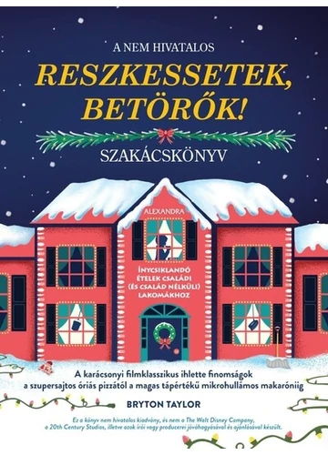 A nem hivatalos Reszkessetek, betörők! szakácskönyv Bryton Taylor