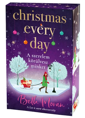 Christmas Every Day - A szerelem körülvesz minket (éldekorált) Beth Moran