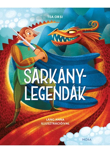 Sárkánylegendák Tea Orsi