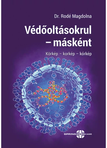 Védőoltásokrul - másként Dr. Rodé Magdolna