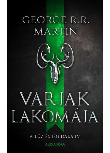 Varjak lakomája - A tűz és jég dala IV. (új kiadás). George R. R. Martin