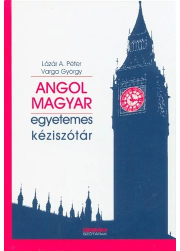 Angol-magyar egyetemes kéziszótár LÁZÁR A. PÉTER - VARGA GYÖRGY, konyvaruhaz.eu, sikerkönyvek, szótárak, 