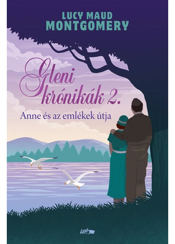 Anne és az emlékek útja - Gleni krónikák 2. Lucy Maud Montgomery, konyvaruhaz.eu, könyvesbolt,