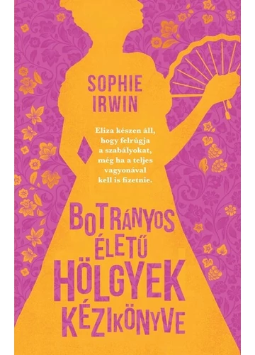 Botrányos életű hölgyek kézikönyve Sophie Irwin, konyvaruhaz.eu, könyvesbolt, 