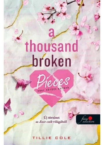 A Thousand Broken Pieces - Ezer törött szilánk Tillie Cole, konyvaruhaz.eu, könyvesbolt, 