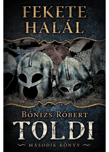 Fekete halál - Toldi 2.  Bán Mór, konyvaruhaz.eu, könyvesbolt,