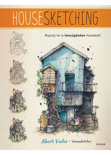 Housesketching - Rajzolj te is lenyűgözően házakat! Albert Kiefer, konyvaruhaz.eu, könyvesbolt, 