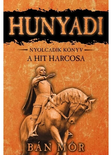 Hunyadi 8. - A hit harcosa Bán Mór, konyvaruhaz.eu, könyvesbolt, 