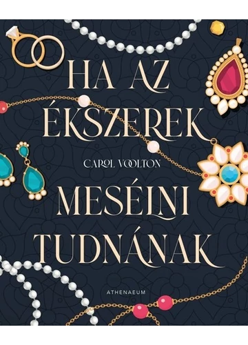 Ha az ékszerek mesélni tudnának - Hét titkos történet Carol Woolton, konyvaruhaz.eu, könyvesbolt, 