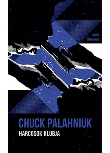 Harcosok klubja - Helikon Zsebkönyvek 94. (új kiadás) Chuck Palahniuk