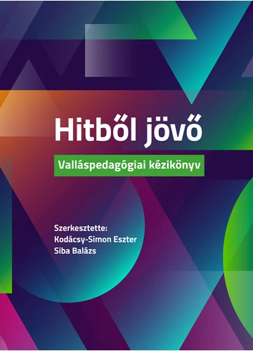 Hitből jövő Kodácsy-Simon Eszter-Siba Balázs, konyvaruhaz.eu, vallás, sikerkönyv, 