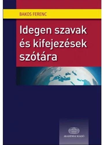 Idegen szavak és kifejezések szótára  Bakos Ferenc, konyvaruhaz.eu, könyvesbolt, 