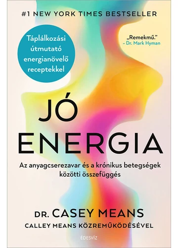 Jó energia - Az anyagcserezavar és a krónikus betegségek közötti összefüggés Dr. Casey Means, konyvaruhaz.eu, könyvesbolt, 