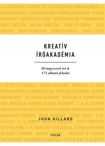 Kreatív Íróakadémia - 50 nagyszerű író &amp; 175 alkotói feladat John Gillard, konyvaruhaz.eu, könyvesbolt, 