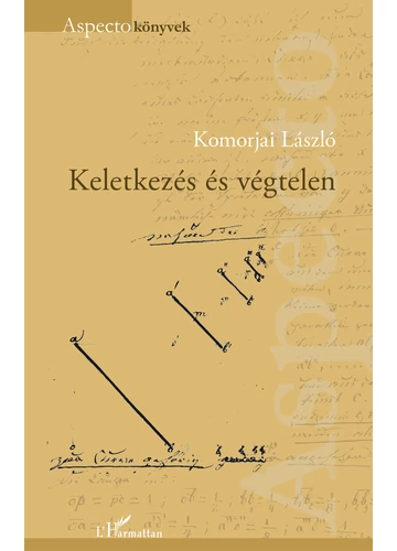 Keletkezés és végtelen  Komorjai László, konyvaruhaz.eu, könyvesbolt, 
