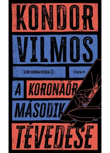 A koronaőr második tévedése - Szent korona-trilógia II. (új kiadás) Kondor Vilmos, konyvaruhaz.eu, sikerkönyvek, 
