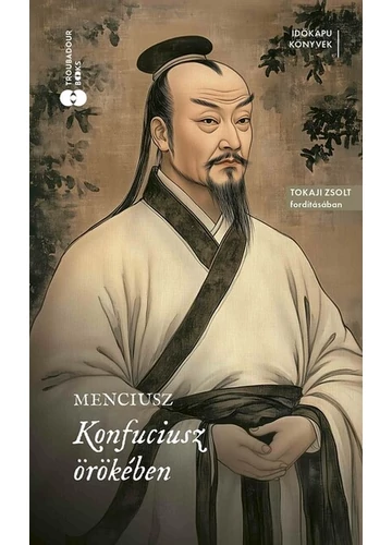 Konfuciusz örökében - Időkapu könyvek Menciusz, konyvaruhaz.eu, sikerkönyvek, 