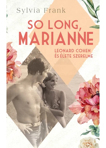 So Long, Marianne - Leonard Cohen és élete szerelme Sylvia Frank, konyvaruhaz.eu, könyvesbolt, 