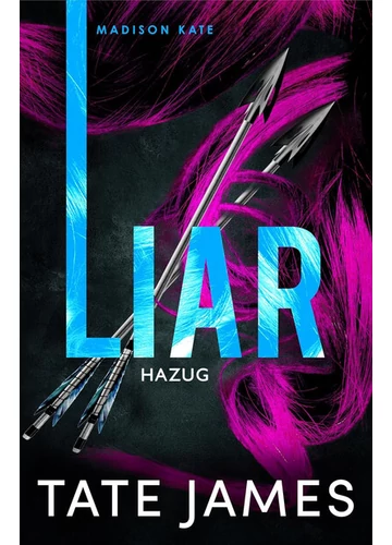 Liar - Hazug - Madison Kate 2. Tate James, konyvaruhaz.eu, könyvesbolt, 