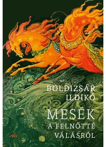 Mesék a felnőtté válásról  Boldizsár Ildikó, konyvaruhaz.eu, sikerkönyvek, 