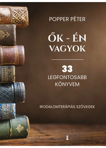 Ők - én vagyok - 33 legfontosabb könyvem (új kiadás) Popper Péter, konyvaruhaz.eu, könyvesbolt, 