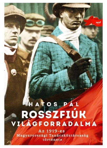 Rosszfiúk világforradalma Hatos Pál, konyvaruhaz.eu, könyvesbolt, 