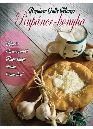 Rupáner-konyha 1. - Bögrés sikerreceptek! - Finomságok olcsón, könnyedén! (új kiadás) Rupáner-Gallé Margó, könyváruház, 