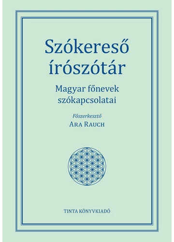 Szókereső írószótár - Magyar főnevek szókapcsolatai - A magyar nyelv kézikönyvei Ara Rauch, könyváruház, könyvesbolt, 