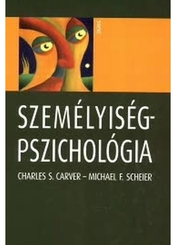 Személyiségpszichológia (új kiadás) Charles S. Carver, Michael F. Scheier, konyvaruhaz.eu, könyvesbolt, 